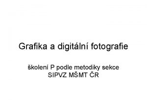 Grafika a digitln fotografie kolen P podle metodiky