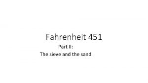 Fahrenheit 451 the sieve and the sand questions