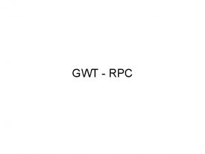 GWT RPC RPC plumbing diagram RPC plumbing diagram