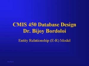 CMIS 450 Database Design Dr Bijoy Bordoloi Entity