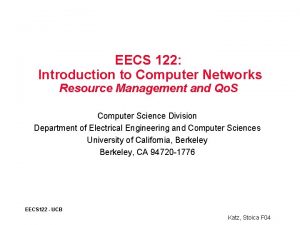 EECS 122 Introduction to Computer Networks Resource Management