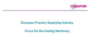 European Foundry Supplying Industry Focus On Die Casting