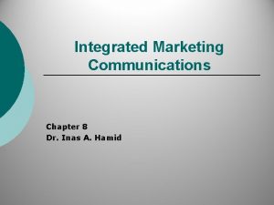 Integrated Marketing Communications Chapter 8 Dr Inas A