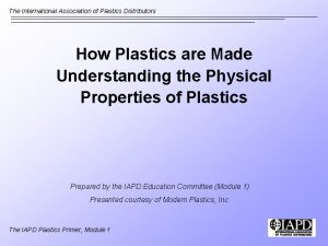 The International Association of Plastics Distributors How Plastics
