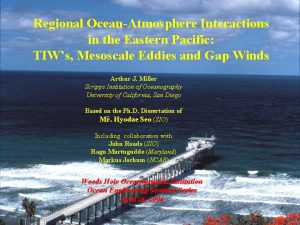 Regional OceanAtmosphere Interactions in the Eastern Pacific TIWs