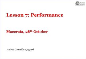 Lesson 7 Performance Macerata 28 th October Andrea