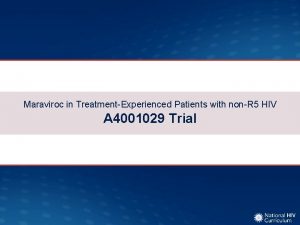 Maraviroc in TreatmentExperienced Patients with nonR 5 HIV