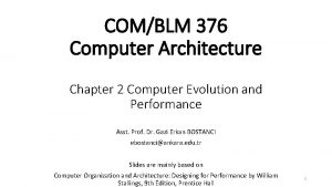COMBLM 376 Computer Architecture Chapter 2 Computer Evolution