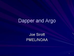 Dapper and Argo Joe Sirott PMELNOAA 1 What