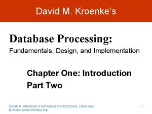 David M Kroenkes Database Processing Fundamentals Design and