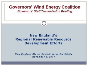 Governors Wind Energy Coalition Governors Staff Transmission Briefing