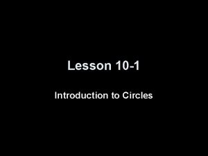 Lesson 10 1 Introduction to Circles Circles Terms