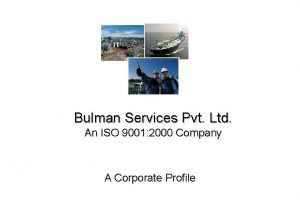 Bulman Services Pvt Ltd An ISO 9001 2000