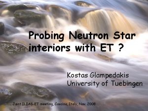 Probing Neutron Star interiors with ET Kostas Glampedakis