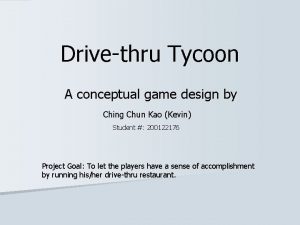 Drivethru Tycoon A conceptual game design by Ching