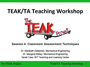 TEAKTA Teaching Workshop Session 4 Classroom Assessment Techniques