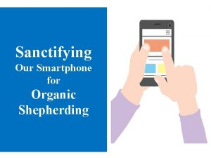 Sanctifying Our Smartphone for Organic Shepherding Ministry Excerpt