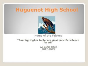 Huguenot High School Home of the Falcons Soaring