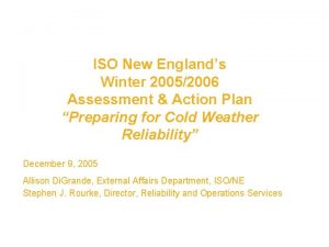 ISO New Englands Winter 20052006 Assessment Action Plan