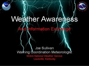 Weather Awareness And Information Exchange Joe Sullivan Warning