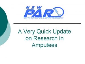 A Very Quick Update on Research in Amputees