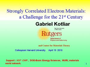 Strongly Correlated Electron Materials a Challenge for the