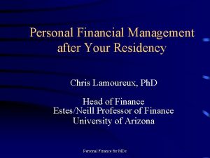 Personal Financial Management after Your Residency Chris Lamoureux