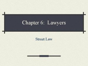 Chapter 6 Lawyers Street Law Breakdown of Lawyers