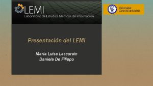 Presentacin del LEMI Mara Luisa Lascurain Daniela De