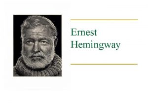 Ernest hemingway was born in oak park