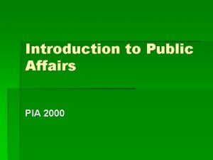 Introduction to Public Affairs PIA 2000 The Structure