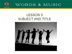 LESSON 3 SUBJECT AND TITLE FREE WRITE Remember