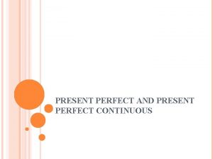 Keywords for present perfect continuous