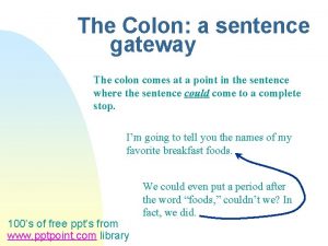 The Colon a sentence gateway The colon comes