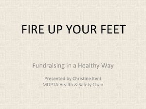 FIRE UP YOUR FEET Fundraising in a Healthy