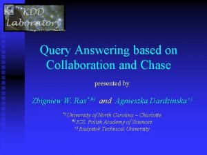 Query Answering based on Collaboration and Chase presented