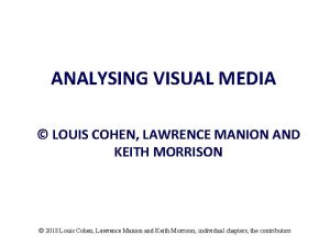 ANALYSING VISUAL MEDIA LOUIS COHEN LAWRENCE MANION AND