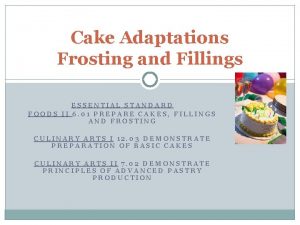 Cake Adaptations Frosting and Fillings ESSENTIAL STANDARD FOODS