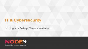 IT Cybersecurity Nottingham College Careers Workshop IT Cybersecurity
