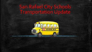 San Rafael City Schools Transportation Update Student Participation