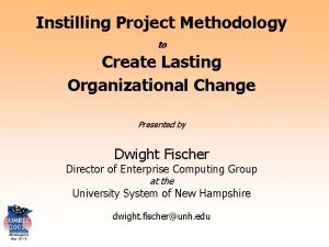 Instilling Project Methodology to Create Lasting Organizational Change