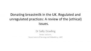 Donating breastmilk in the UK Regulated and unregulated