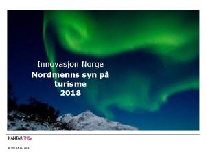 Innovasjon Norge Nordmenns syn p turisme 2018 TNS