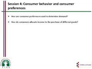 Session 4 Consumer behavior and consumer preferences How