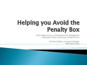 Helping you Avoid the Penalty Box Sheri Swain