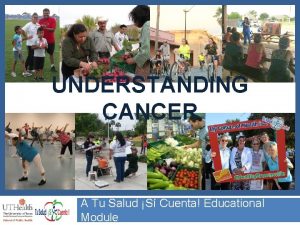 UNDERSTANDING CANCER A Tu Salud S Cuenta Educational