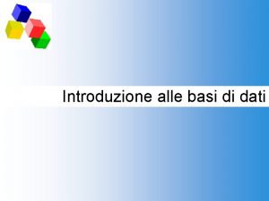 Introduzione alle basi di dati DA FILE DI