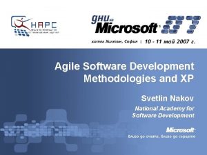 Agile Software Development Methodologies and XP Svetlin Nakov