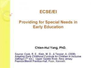 ECSEEI Providing for Special Needs in Early Education