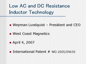 Low AC and DC Resistance Inductor Technology n